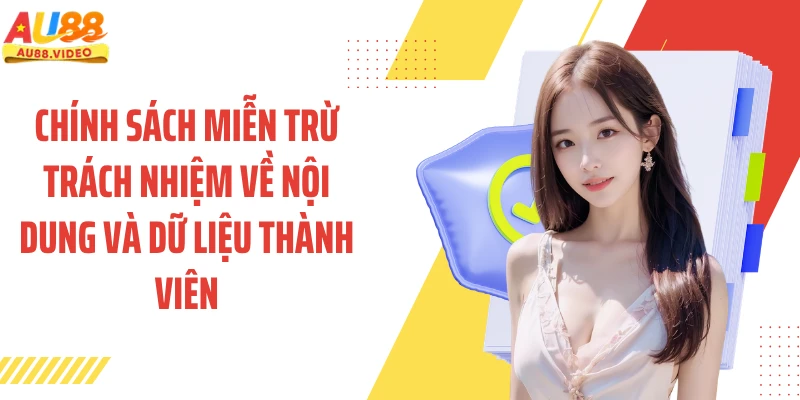 Chính sách miễn trừ trách nhiệm về nội dung và dữ liệu thành viên