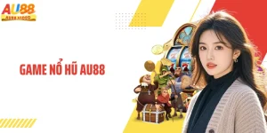 Game Nổ Hũ AU88 - Khám Phá Trải Nghiệm Giải Trí Hiện Đại