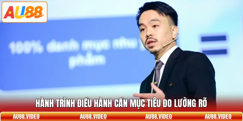 Hành trình điều hành cần mục tiêu đo lường rõ